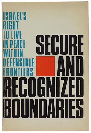 SECURE AND RECOGNIZED BOUNDARIES. Israel's right to live in peace within defensible frontiers. El...