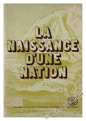 LA NAISSANCE D'UNE NATION.: