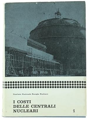 I COSTI DELLE CENTRALI NUCLEARI (1954-1957) - 1.: