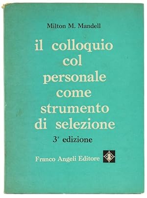 Image du vendeur pour IL COLLOQUIO COL PERSONALE COME STRUMENTO DI SELEZIONE.: mis en vente par Bergoglio Libri d'Epoca