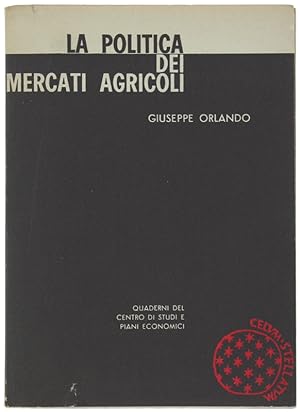LA POLITICA DEI MERCATI AGRICOLI. Contributo alla ristrutturazione del sistema distributivo itali...