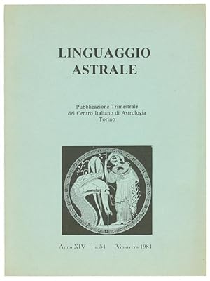 LINGUAGGIO ASTRALE. Anno XIV, n. 54 - primavera 1984.: