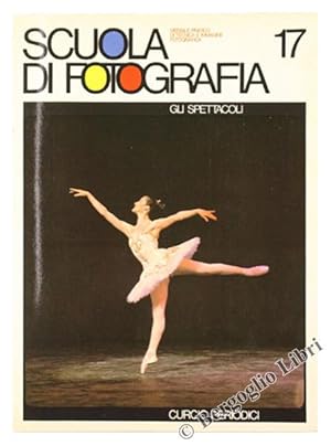 GLI SPETTACOLI - SCUOLA DI FOTOGRAFIA - Volume 17.: