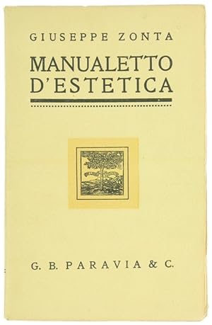 MANUALETTO D'ESTETICA. Elementi di estetica e di critica, brevi nozioni circa lo svolgimento dell...