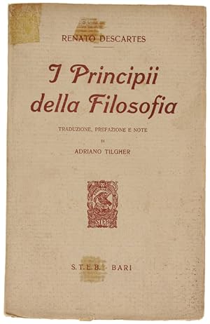 I PRINCIPII DELLA FILOSOFIA. Traduzione, prefazione e note di Adriano Tilgher.: