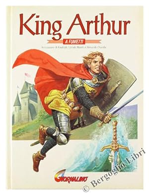 Immagine del venditore per KING ARTHUR A FUMETTI. Excalibur - L'erede sconosciuto - Lady Gnevra.: venduto da Bergoglio Libri d'Epoca