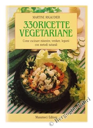 Bild des Verkufers fr 330 RICETTE VEGETARIANE.: zum Verkauf von Bergoglio Libri d'Epoca