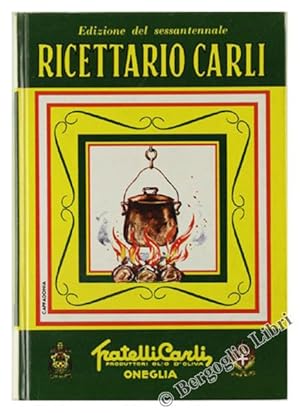 RICETTARIO CARLI. Edizione del Sessantennale.: