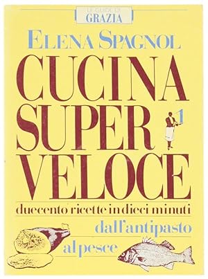 Seller image for CUCINA SUPER VELOCE 1.: for sale by Bergoglio Libri d'Epoca