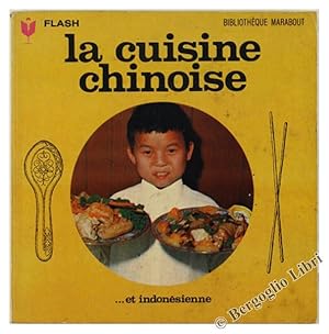 LA CUISINE CHINOISE ET INDONESIENNE. 100 recettes d'Extrème-Orient.: