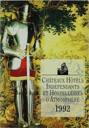 CHATEAUX HOTELS INDEPENDANTS ET HOSTELLERIES D'ATMOSPHERE - 1992.: