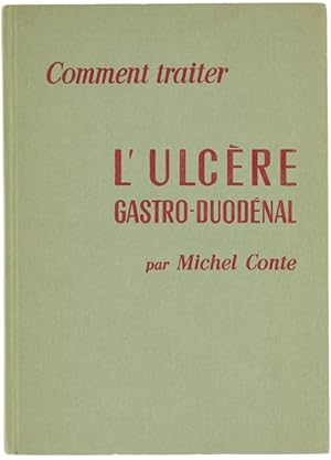 Bild des Verkufers fr COMMENT TRAITER L'ULCERE GASTRO-DUODNAL.: zum Verkauf von Bergoglio Libri d'Epoca