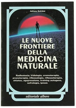 LE NUOVE FRONTIERE DELLA MEDICINA NATURALE.: