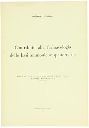 CONTRIBUTO ALLA FARMACOLOGIA DELLE BASI AMMONIACHE QUATERNARIE.: