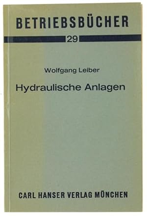 HYDRAULISCHE ANLAGEN. Mit 35 Bildern und 21 Tabellen.: