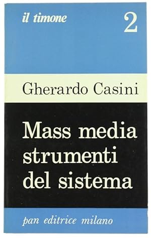 MASS MEDIA STRUMENTI DEL SISTEMA.: