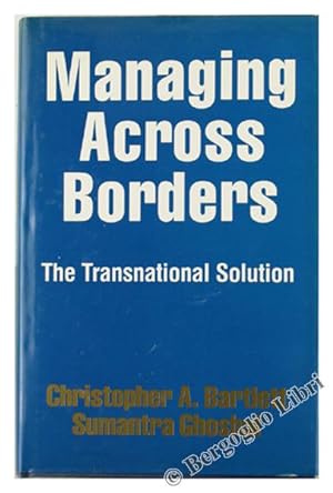 Immagine del venditore per MANAGING ACROSS BORDERS. The Transnational Solution.: venduto da Bergoglio Libri d'Epoca