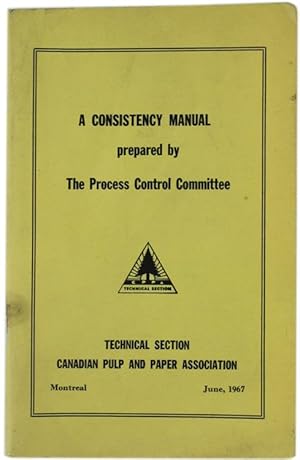 A CONSISTENCY MANUAL PREPARED BY THE PROCESS CONTROL COMMITTEE.: