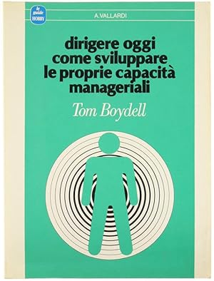 Seller image for DIRIGERE OGGI. Come sviluppare le proprie capacita' manageriali.: for sale by Bergoglio Libri d'Epoca