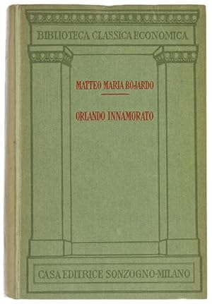 Imagen del vendedor de ORLANDO INNAMORATO. Ridotto a miglior lezione con le notizie dell'autore.: a la venta por Bergoglio Libri d'Epoca