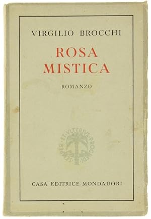 Seller image for ROSA MISTICA. I casti libri delle donne che mi hanno amato. Romanzo.: for sale by Bergoglio Libri d'Epoca