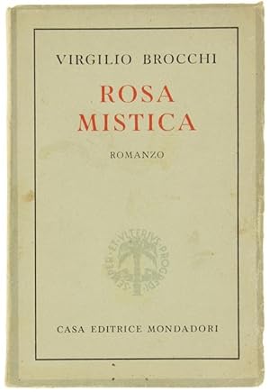 ROSA MISTICA. I casti libri delle donne che mi hanno amato. Romanzo.: