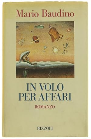 Seller image for IN VOLO PER AFFARI. Romanzo.: for sale by Bergoglio Libri d'Epoca