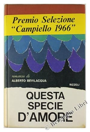 Seller image for QUESTA SPECIE D'AMORE.: for sale by Bergoglio Libri d'Epoca