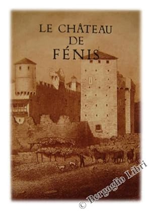 Imagen del vendedor de LE CHATEAU DE FENIS.: a la venta por Bergoglio Libri d'Epoca