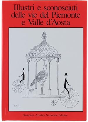 ILLUSTRI E SCONOSCIUTI DELLE VIE DEL PIEMONTE E VALLE D'AOSTA.: