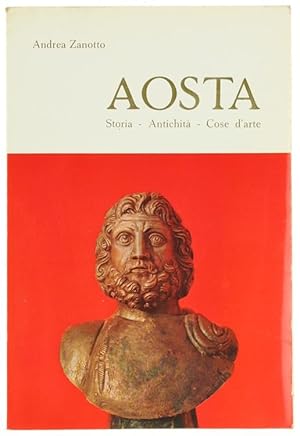 AOSTA. Storia - Antichità - Cose d'arte.: