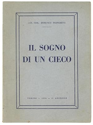 Imagen del vendedor de IL SOGNO DI UN CIECO (Con preambolo).: a la venta por Bergoglio Libri d'Epoca