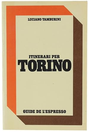 Seller image for ITINERARI PER TORINO. Con 116 illustrazioni. Guide de l'Espresso.: for sale by Bergoglio Libri d'Epoca