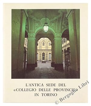 Immagine del venditore per L'ANTICA SEDE DEL "COLLEGIO DELLE PROVINCIE" IN TORINO.: venduto da Bergoglio Libri d'Epoca