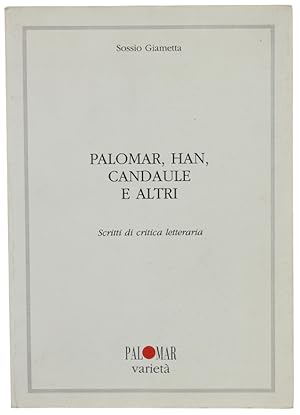 Immagine del venditore per PALOMAR, HAN, CANDAULE E ALTRI. Scritti di critica letteraria.: venduto da Bergoglio Libri d'Epoca