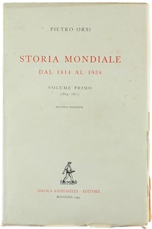 Seller image for STORIA MONDIALE DAL 1814 AL 1938. Volume primo (1814-1871).: for sale by Bergoglio Libri d'Epoca