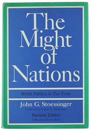 THE MIGHT OF NATIONS. World Politics in Our Time.: