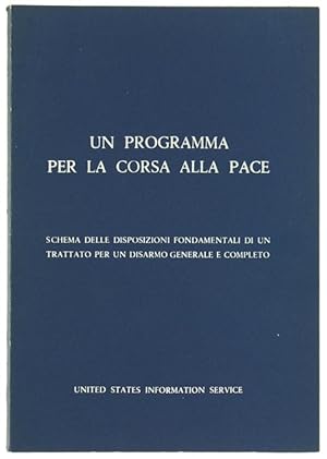 UN PROGRAMMA PER LA CORSA ALLA PACE. Schema delle disposizioni fondamentali di un trattato per un...