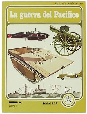 LA GUERRA DEL PACIFICO - Storia delle Armi da Guerra n. 9.: