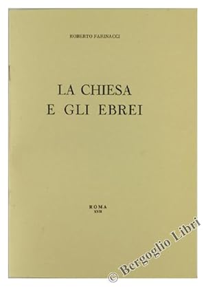 LA CHIESA E GLI EBREI. Conferenza tenuta il 7 novembre XVII al Teatro della Triennale a Milano pe...