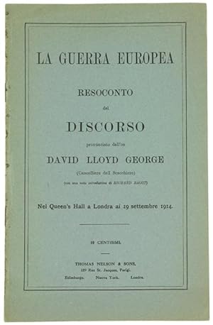 LA GUERRA EUROPEA. Resoconto del Discorso pronunciato dall'on. David Lloyd George.: