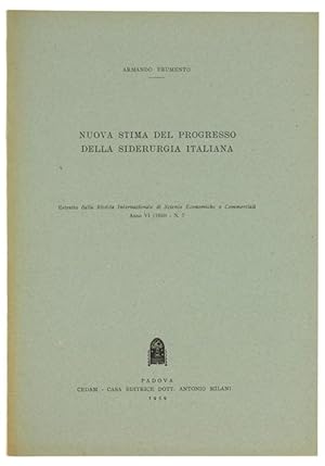 Imagen del vendedor de NUOVA STIMA DEL PROGRESSO DELLA SIDERURGIA ITALIANA.: a la venta por Bergoglio Libri d'Epoca