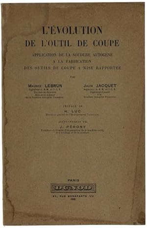 L'EVOLUTION DE L'OUTIL DE COUPE. Application de la soudure autogène a la fabrication des outils d...