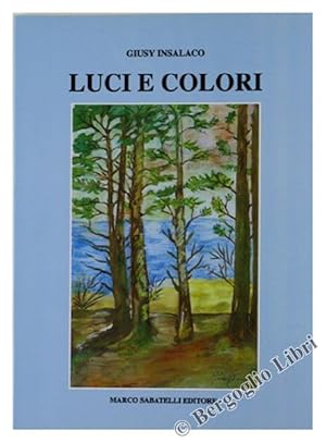 LUCI E COLORI. Liriche.: