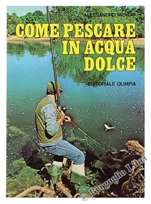 COME PESCARE IN ACQUA DOLCE.: