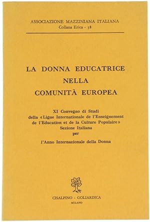 LA DONNA EDUCATRICE NELLA COMUNITA' EUROPEA - IX Convegno di Studi della "Ligue Internationale de...