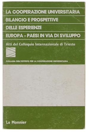 LA COOPERAZIONE UNIVERSITARIA. BILANCIO E PROSPETTIVE DELLE ESPERIENZE. EUROPA - PAESI IN VIA DI ...