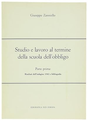 STUDIO E LAVORO AL TERMINE DELLA SCUOLA DELL'OBBLIGO.: Parte prima: Risultati di un'indagine cond...