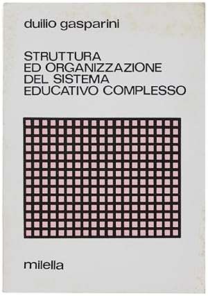 Immagine del venditore per STRUTTURA ED ORGANIZZAZIONE DEL SISTEMA EDUCATIVO COMPLESSO.: venduto da Bergoglio Libri d'Epoca