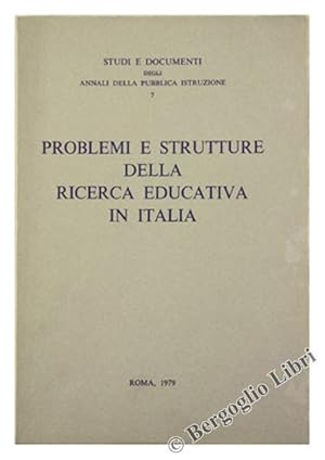 PROBLEMI E STRUTTURE DELLA RICERCA EDUCATIVA IN ITALIA.: